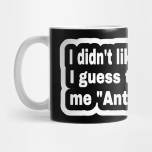 I didn't like the Nazis. I guess that makes me "Anti-German". - White - Sticker- Front Mug